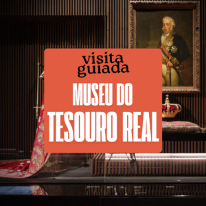 Visita Guiada: Museu do Tesouro Real