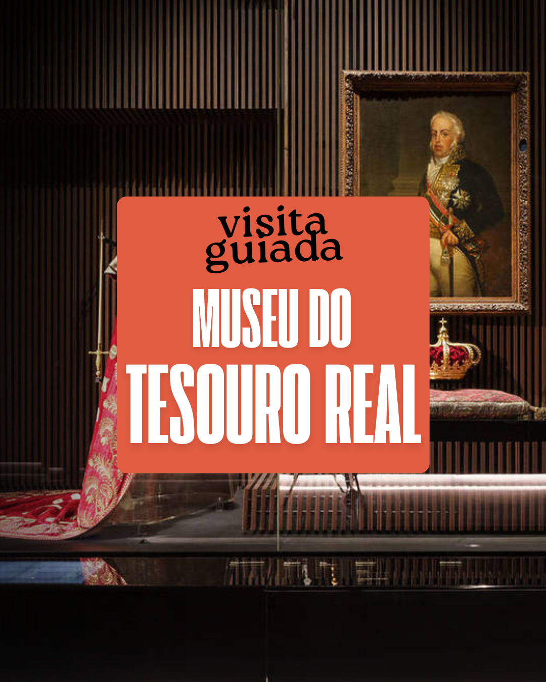 Visita Guiada: Museu do Tesouro Real