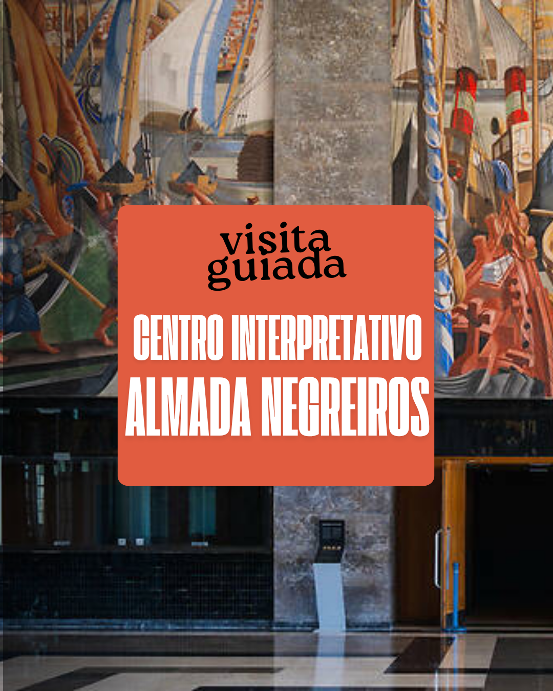 Visita Guiada: Centro Interpretativo Almada Negreiros