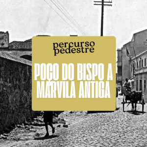 Percurso Pedestre: Poço do Bispo a Marvila Antiga