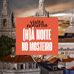Visita Noturna: (H)á Noite no Mosteiro