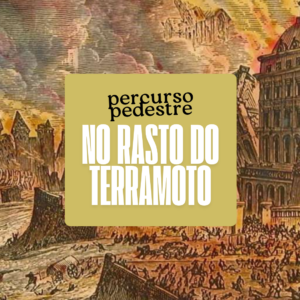 Percurso Pedestre: No Rasto do Terramoto
